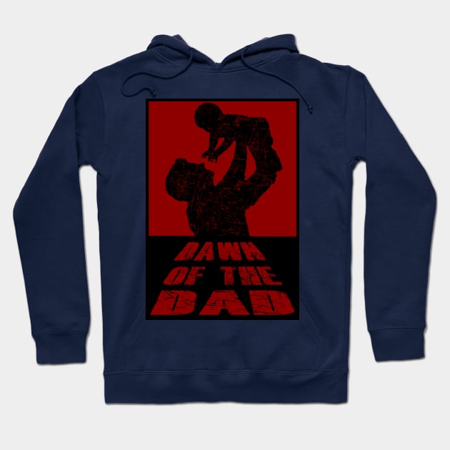 Dawn of the Dad Hoodie by DaughertyDesigns